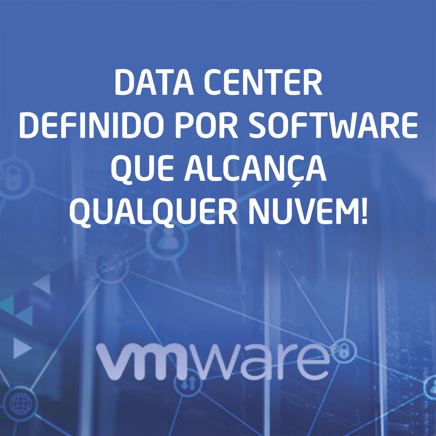 Com VMware, Data Center Definido por Software alcança qualquer Nuvem ...