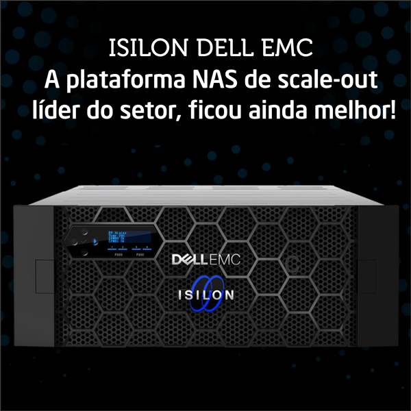 ISILON - A plataforma NAS de scale-out líder do setor, ficou ainda ...